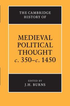 The Cambridge History of Medieval Political Thought C.350 C.1450
