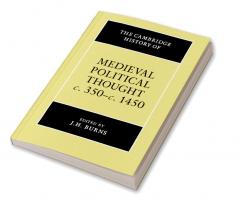 The Cambridge History of Medieval Political Thought C.350 C.1450
