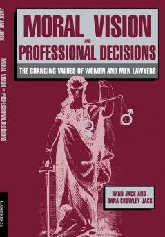 Moral Vision and Professional Decisions