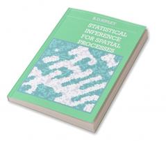 Statistical Inference for Spatial Processes