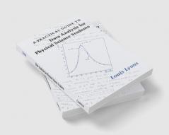 A Practical Guide to Data Analysis for Physical Science Students