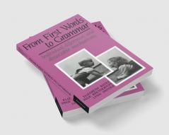 From First Words to Grammar