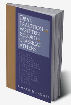 Oral Tradition and Written Record in Classical Athens