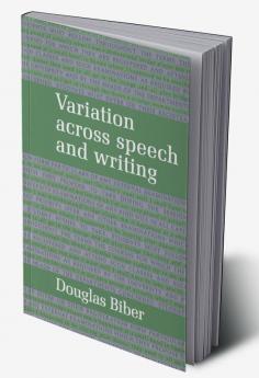 Variation Across Speech and Writing