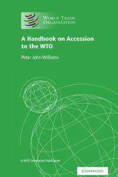 A Handbook on Accession to the Wto
