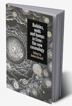 Bubbles Voids and Bumps in Time