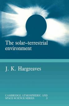 The Solar-Terrestrial Environment