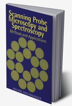 Scanning Probe Microscopy and Spectroscopy