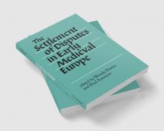 The Settlement of Disputes in Early Medieval Europe