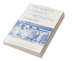 The Uses of Literacy in Early Mediaeval Europe