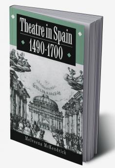 Theatre in Spain 1490 1700