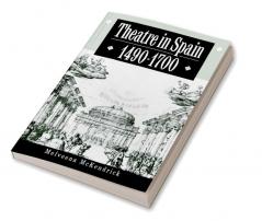 Theatre in Spain 1490 1700