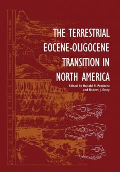 The Terrestrial Eocene-Oligocene Transition in North             America