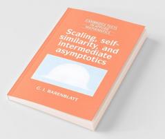 Scaling Self-Similarity and Intermediate Asymptotics