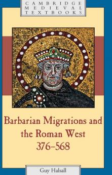 Barbarian Migrations and the Roman West             376-568