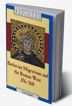 Barbarian Migrations and the Roman West             376-568