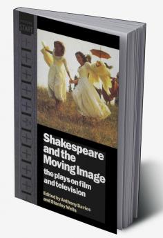 Shakespeare and the Moving Image