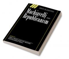 Machiavelli and Republicanism