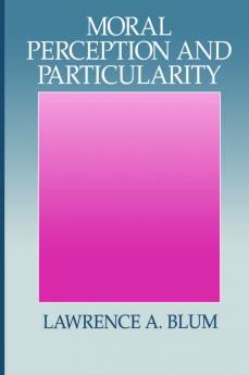 Moral Perception and Particularity
