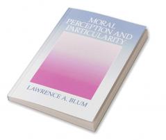 Moral Perception and Particularity