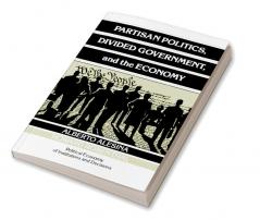 Partisan Politics Divided Government and the Economy