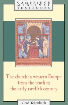 The Church in Western Europe from the Tenth to the Early Twelfth Century