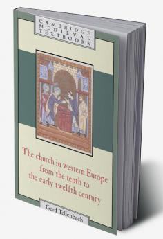 The Church in Western Europe from the Tenth to the Early Twelfth Century