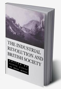 The Industrial Revolution and British Society