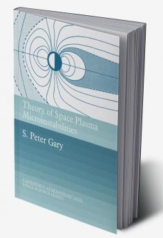 Theory of Space Plasma Microinstabilities
