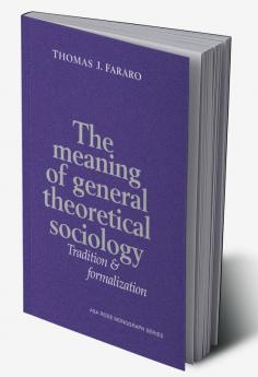 The Meaning of General Theoretical Sociology
