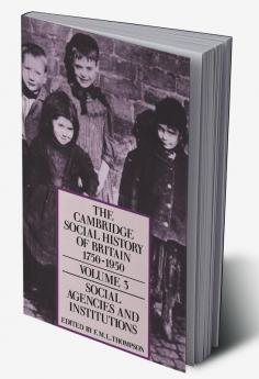 The Cambridge Social History of Britain 1750 1950