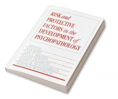 Risk and Protective Factors in the Development of Psychopathology