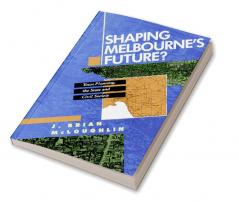 Shaping Melbourne's Future?