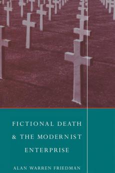 Fictional Death and the Modernist Enterprise