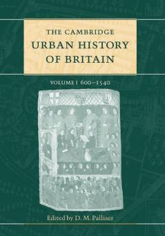 The Cambridge Urban History of Britain