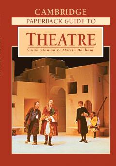 The Cambridge Paperback Guide to Theatre
