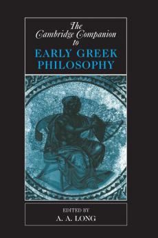 The Cambridge Companion to Early Greek Philosophy