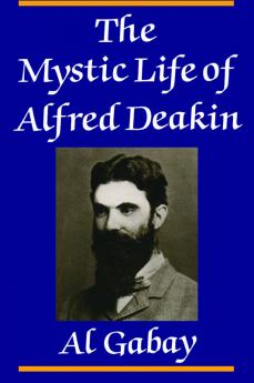 The Mystic Life of Alfred Deakin