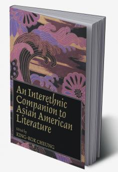 Interethnic Companion to Asian American Literature