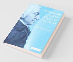 Adam Smith and the Character of Virtue