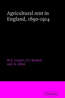 Agricultural Rent in England 1690 1914
