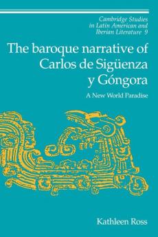 The Baroque Narrative of Carlos de Siguenza y Gongora