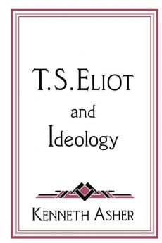 T. S. Eliot and Ideology