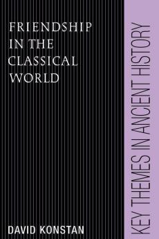 Friendship in the Classical World