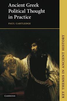 Ancient Greek Political Thought in Practice