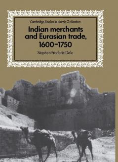 Indian Merchants and Eurasian Trade 1600 1750
