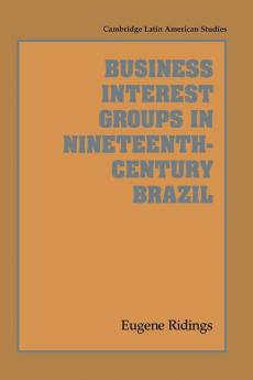 Business Interest Groups in Nineteenth-Century Brazil