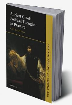 Ancient Greek Political Thought in Practice
