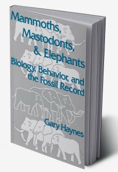 Mammoths Mastodonts and Elephants
