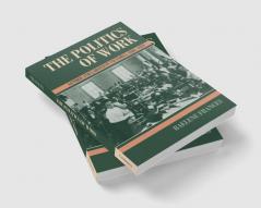 The Politics of Work